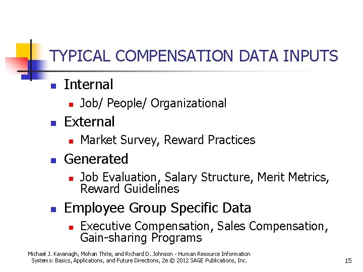 TYPICAL COMPENSATION DATA INPUTS n Internal n n External n n Market Survey, Reward