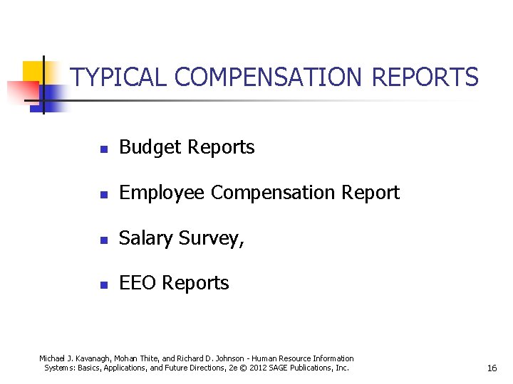 TYPICAL COMPENSATION REPORTS n Budget Reports n Employee Compensation Report n Salary Survey, n