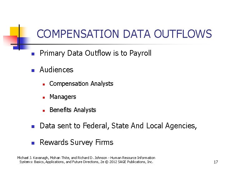 COMPENSATION DATA OUTFLOWS n Primary Data Outflow is to Payroll n Audiences n Compensation
