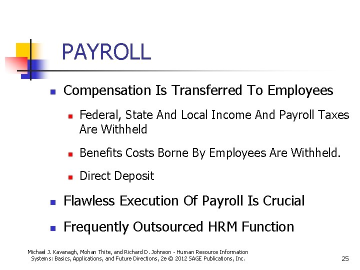 PAYROLL n Compensation Is Transferred To Employees n Federal, State And Local Income And