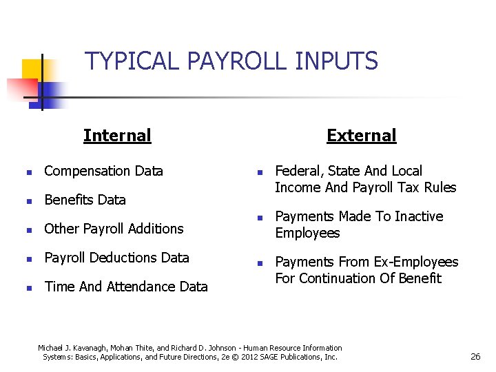 TYPICAL PAYROLL INPUTS Internal n Compensation Data n Benefits Data n Other Payroll Additions