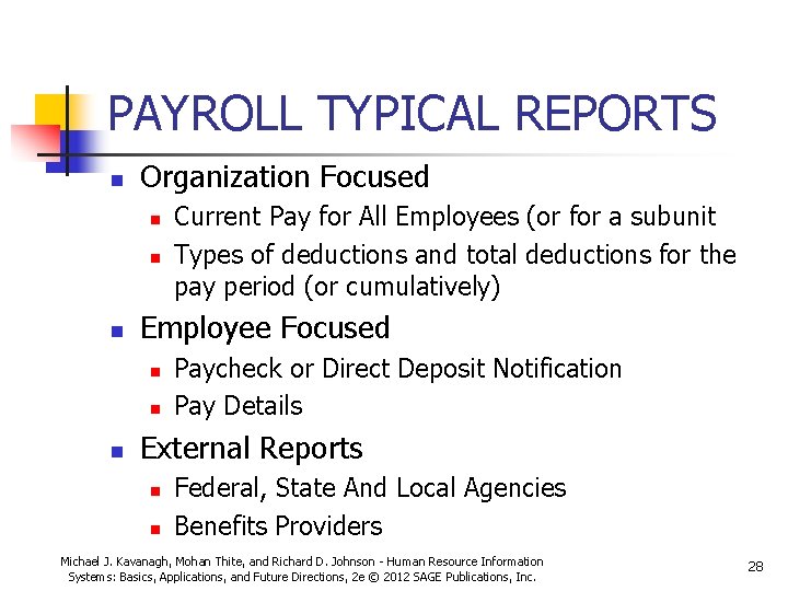 PAYROLL TYPICAL REPORTS n Organization Focused n n n Employee Focused n n n