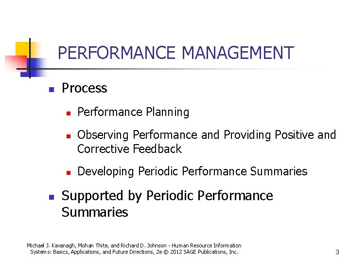 PERFORMANCE MANAGEMENT n Process n n Performance Planning Observing Performance and Providing Positive and