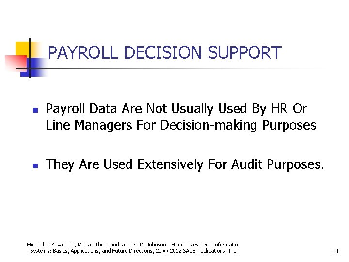 PAYROLL DECISION SUPPORT n n Payroll Data Are Not Usually Used By HR Or