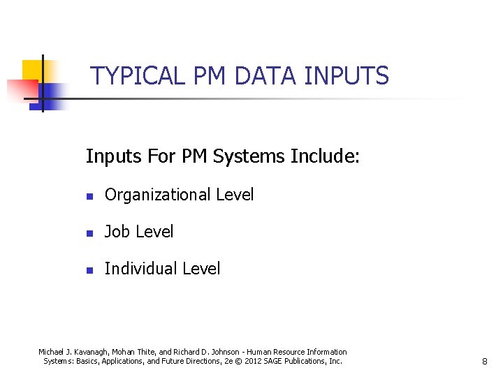 TYPICAL PM DATA INPUTS Inputs For PM Systems Include: n Organizational Level n Job