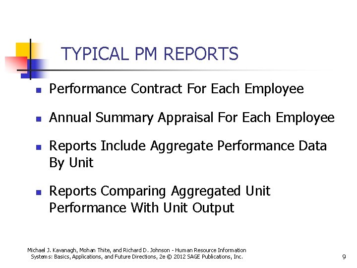 TYPICAL PM REPORTS n Performance Contract For Each Employee n Annual Summary Appraisal For
