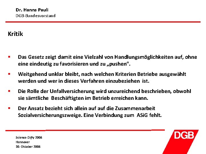 Dr. Hanns Pauli DGB-Bundesvorstand Kritik § Das Gesetz zeigt damit eine Vielzahl von Handlungsmöglichkeiten