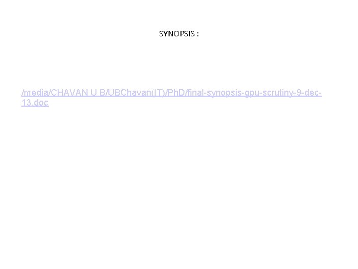 SYNOPSIS : /media/CHAVAN U B/UBChavan(IT)/Ph. D/final-synopsis-gpu-scrutiny-9 -dec 13. doc 