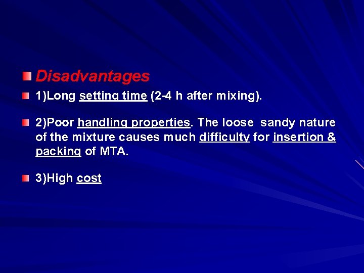 Disadvantages 1)Long setting time (2 -4 h after mixing). 2)Poor handling properties. The loose