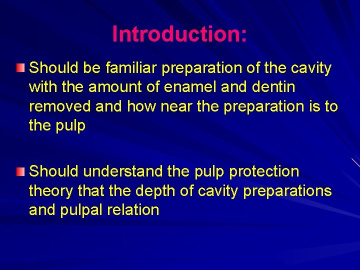 Introduction: Should be familiar preparation of the cavity with the amount of enamel and