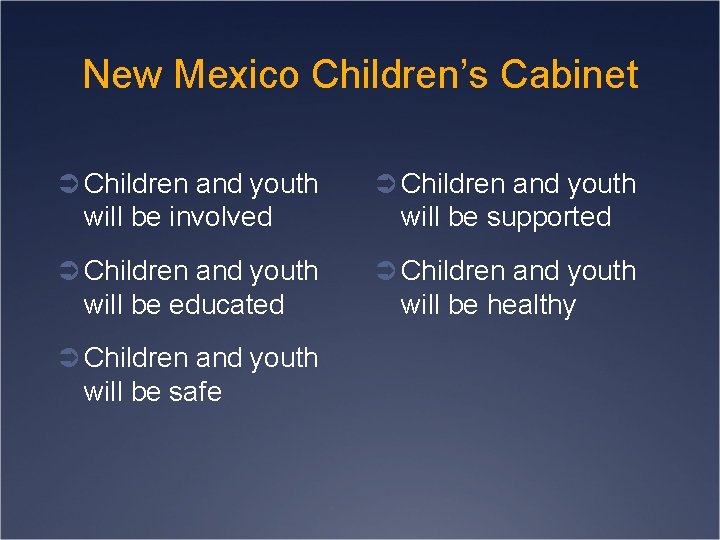 New Mexico Children’s Cabinet Ü Children and youth will be involved Ü Children and