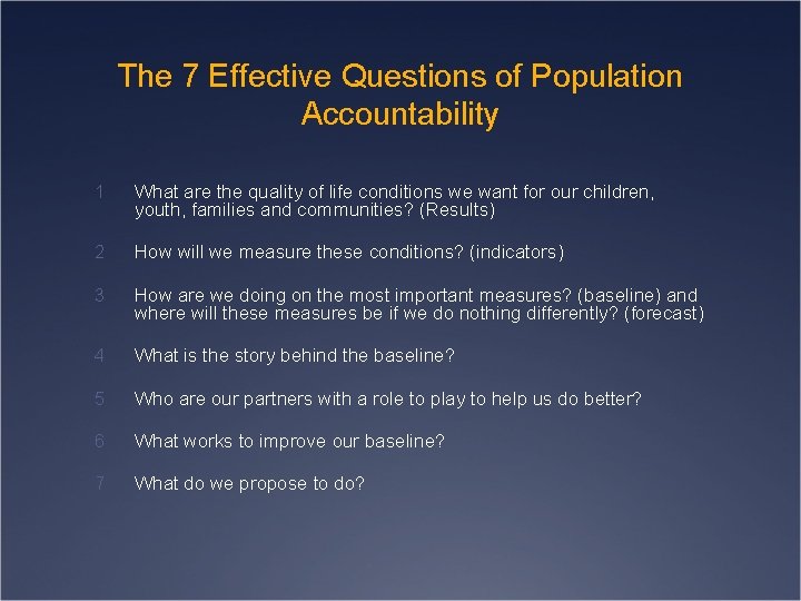 The 7 Effective Questions of Population Accountability 1 What are the quality of life
