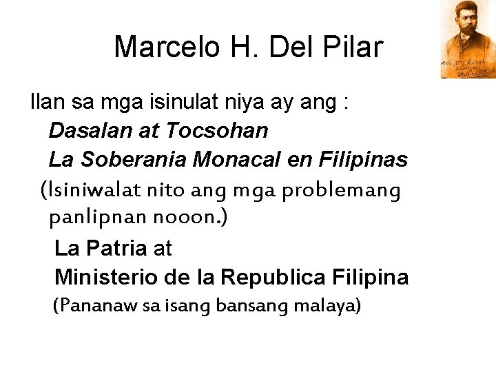 Marcelo H. Del Pilar Ilan sa mga isinulat niya ay ang : Dasalan at