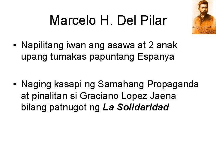 Marcelo H. Del Pilar • Napilitang iwan ang asawa at 2 anak upang tumakas