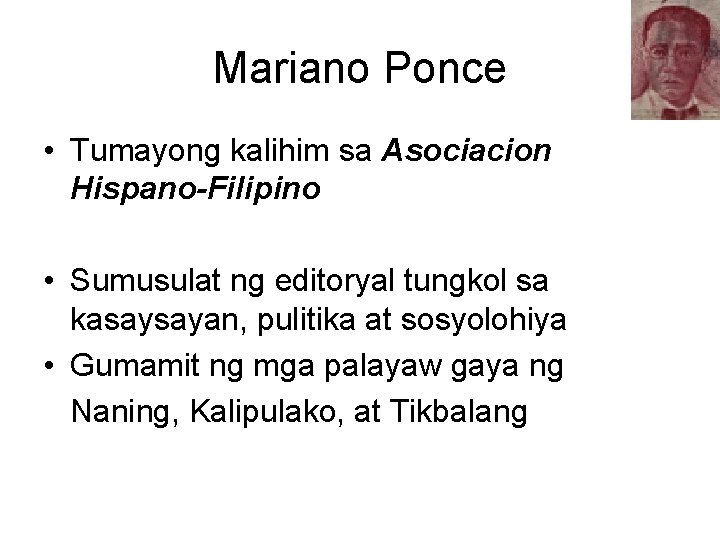 Mariano Ponce • Tumayong kalihim sa Asociacion Hispano-Filipino • Sumusulat ng editoryal tungkol sa
