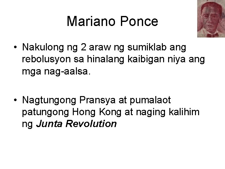 Mariano Ponce • Nakulong ng 2 araw ng sumiklab ang rebolusyon sa hinalang kaibigan