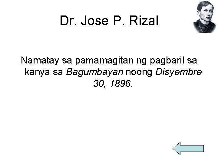 Dr. Jose P. Rizal Namatay sa pamamagitan ng pagbaril sa kanya sa Bagumbayan noong