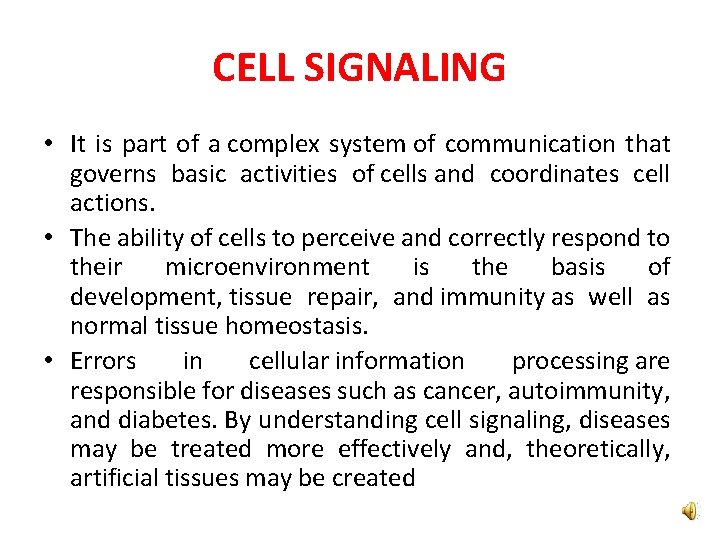 CELL SIGNALING • It is part of a complex system of communication that governs