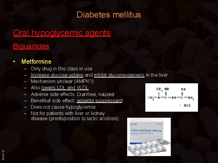 Diabetes mellitus Oral hypoglycemic agents: Biguanides • Metformine BIMM 118 – – – –