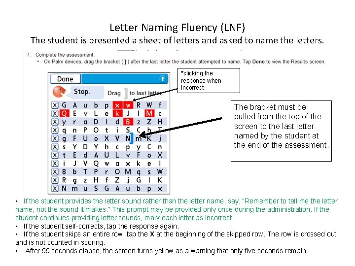 Letter Naming Fluency (LNF) The student is presented a sheet of letters and asked