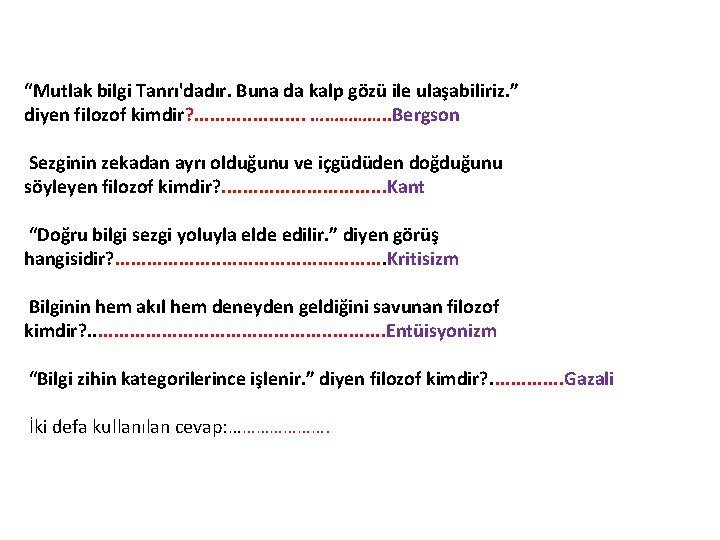 “Mutlak bilgi Tanrı'dadır. Buna da kalp gözü ile ulaşabiliriz. ” diyen filozof kimdir? .