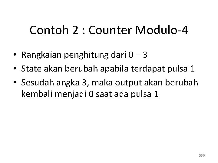 Contoh 2 : Counter Modulo-4 • Rangkaian penghitung dari 0 – 3 • State