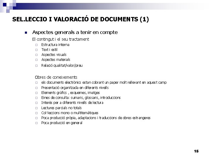 SEL. LECCIO I VALORACIÓ DE DOCUMENTS (1) n Aspectes generals a tenir en compte