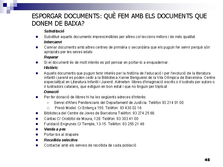 ESPORGAR DOCUMENTS: QUÈ FEM AMB ELS DOCUMENTS QUE DONEM DE BAIXA? n n n