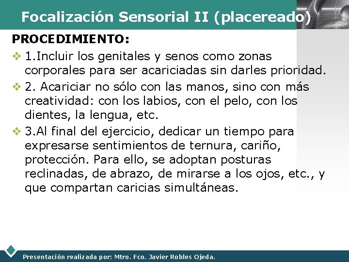 Focalización Sensorial II (placereado) LOGO PROCEDIMIENTO: v 1. Incluir los genitales y senos como