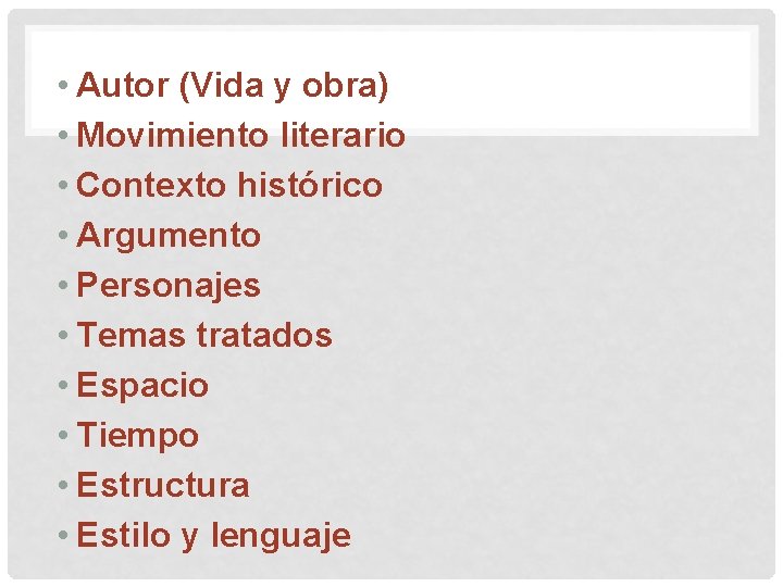  • Autor (Vida y obra) • Movimiento literario • Contexto histórico • Argumento