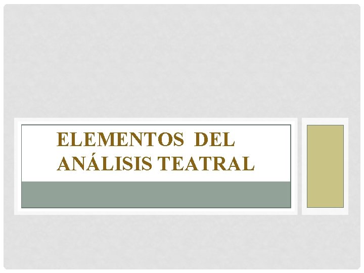 ELEMENTOS DEL ANÁLISIS TEATRAL 