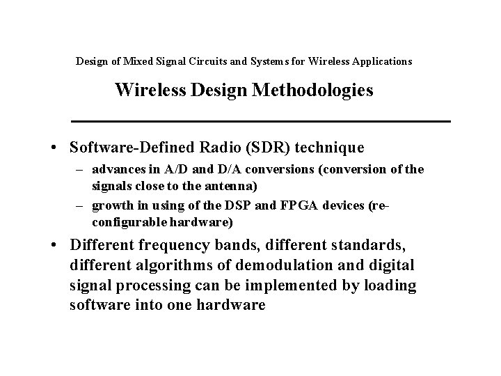 Design of Mixed Signal Circuits and Systems for Wireless Applications Wireless Design Methodologies •