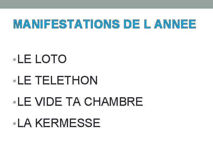 MANIFESTATIONS DE L ANNEE • LE LOTO • LE TELETHON • LE VIDE TA