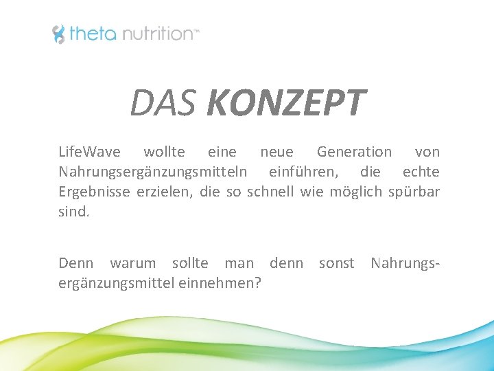 DAS KONZEPT Life. Wave wollte eine neue Generation von Nahrungsergänzungsmitteln einführen, die echte Ergebnisse