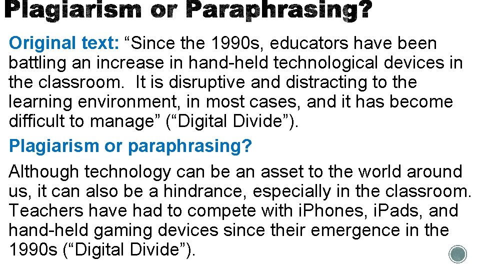 Original text: “Since the 1990 s, educators have been battling an increase in hand-held Original text: “Since the 1990 s, educators have been battling an increase in hand-held