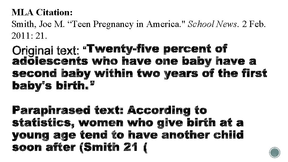 MLA Citation: Smith, Joe M. “Teen Pregnancy in America. " School News. 2 Feb. MLA Citation: Smith, Joe M. “Teen Pregnancy in America. " School News. 2 Feb.