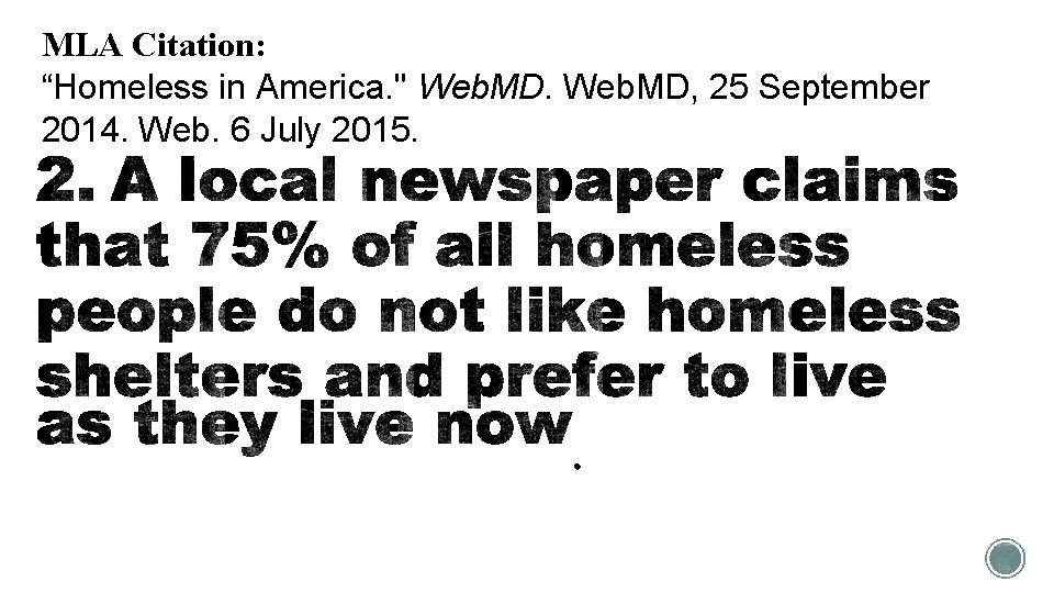 MLA Citation: “Homeless in America. " Web. MD, 25 September 2014. Web. 6 July MLA Citation: “Homeless in America. " Web. MD, 25 September 2014. Web. 6 July
