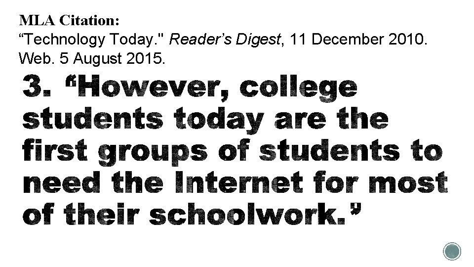 MLA Citation: “Technology Today. " Reader’s Digest, 11 December 2010. Web. 5 August 2015. MLA Citation: “Technology Today. " Reader’s Digest, 11 December 2010. Web. 5 August 2015.