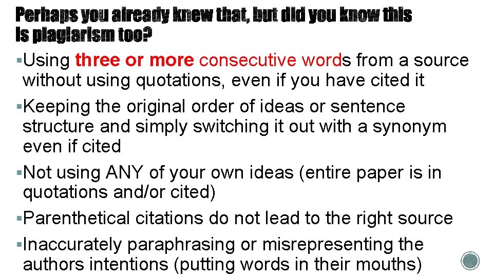 §Using three or more consecutive words from a source without using quotations, even if §Using three or more consecutive words from a source without using quotations, even if