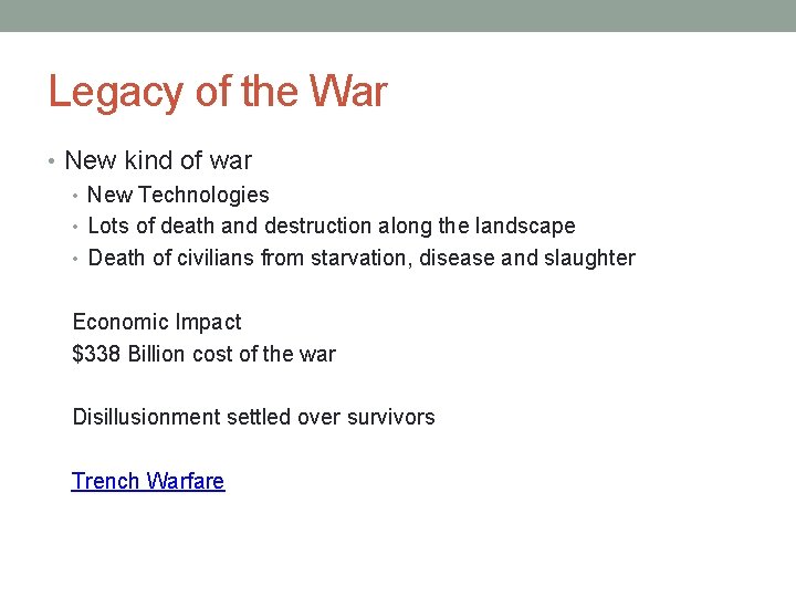 Legacy of the War • New kind of war • New Technologies • Lots