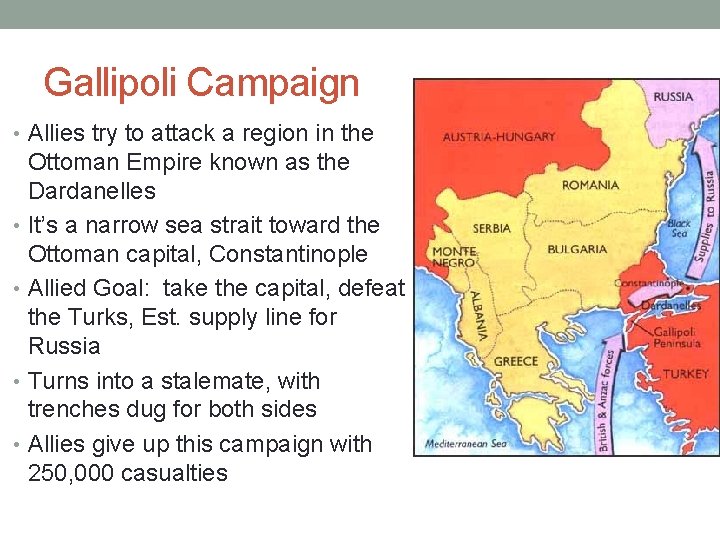 Gallipoli Campaign • Allies try to attack a region in the Ottoman Empire known