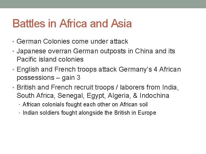 Battles in Africa and Asia • German Colonies come under attack • Japanese overran