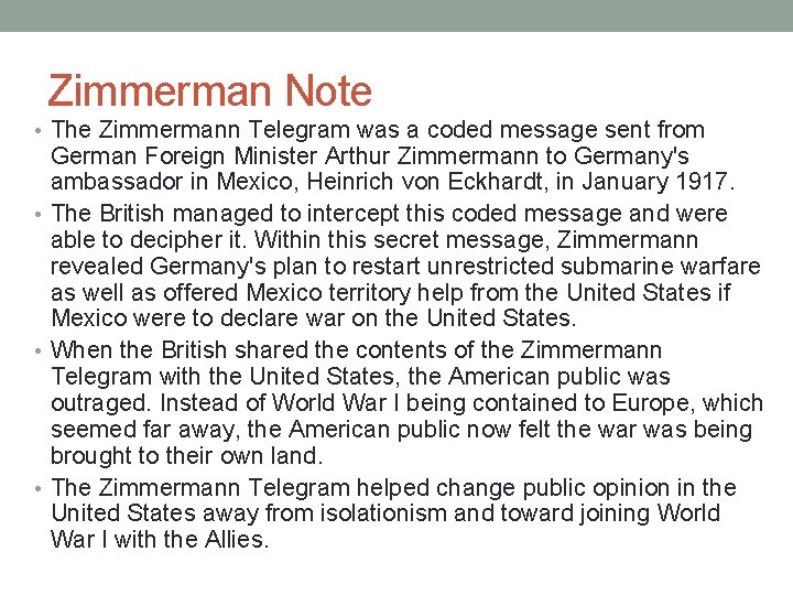 Zimmerman Note • The Zimmermann Telegram was a coded message sent from German Foreign