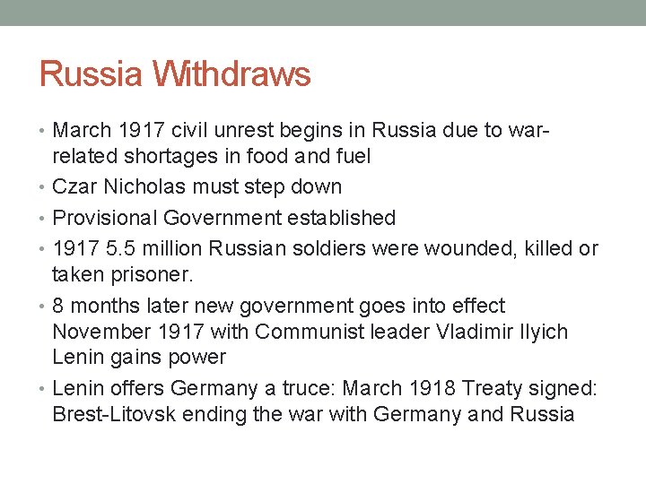 Russia Withdraws • March 1917 civil unrest begins in Russia due to war- related