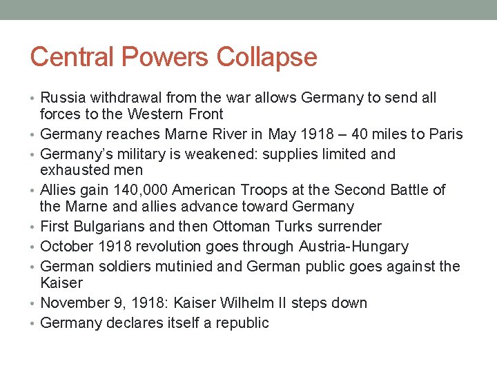 Central Powers Collapse • Russia withdrawal from the war allows Germany to send all