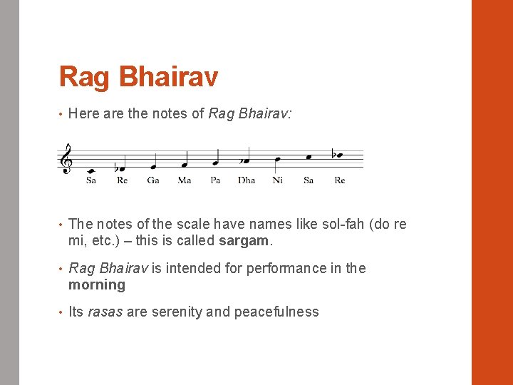 Rag Bhairav • Here are the notes of Rag Bhairav: • The notes of