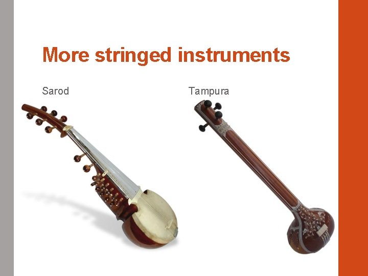 More stringed instruments Sarod Tampura 