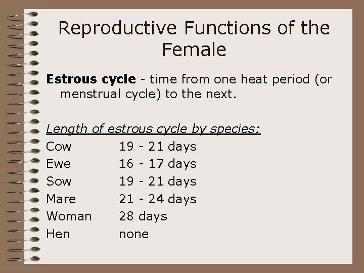 Reproductive Functions of the Female Estrous cycle - time from one heat period (or