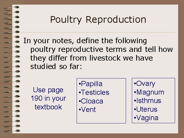 Poultry Reproduction In your notes, define the following poultry reproductive terms and tell how