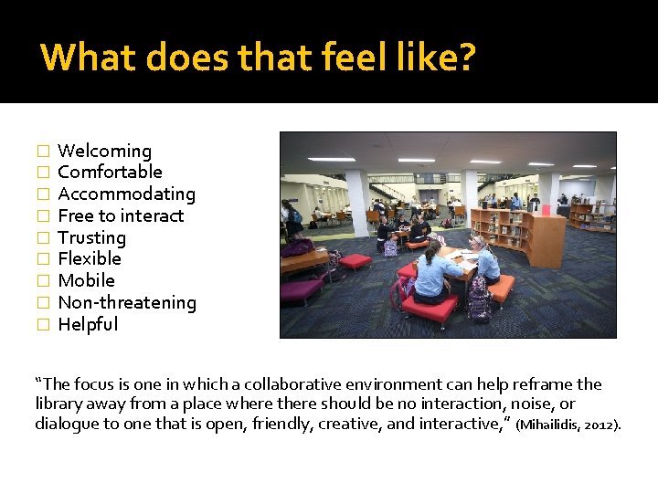 What does that feel like? � � � � � Welcoming Comfortable Accommodating Free